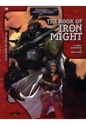 The Book of Iron Might: A Combat Source Book (Sword & Sorcery)