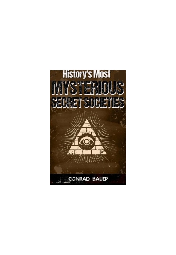 History's Most Mysterious Secret Societies