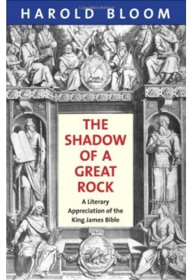 The Shadow of a Great Rock: A Literary Appreciation of the King James Bible