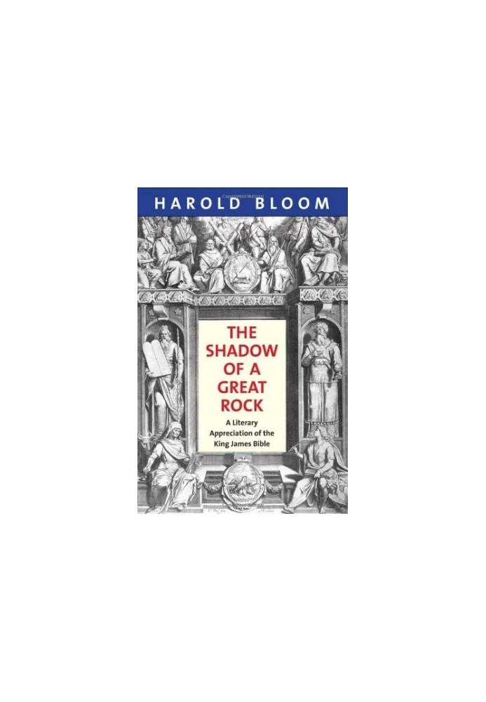 The Shadow of a Great Rock: A Literary Appreciation of the King James Bible