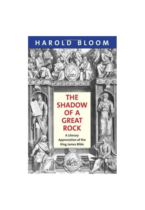 The Shadow of a Great Rock: A Literary Appreciation of the King James Bible