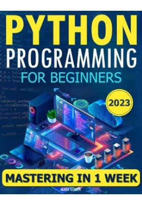 Python Programming for Beginners: The Simplified Beginner's Guide to Mastering Python Programming in One Week
