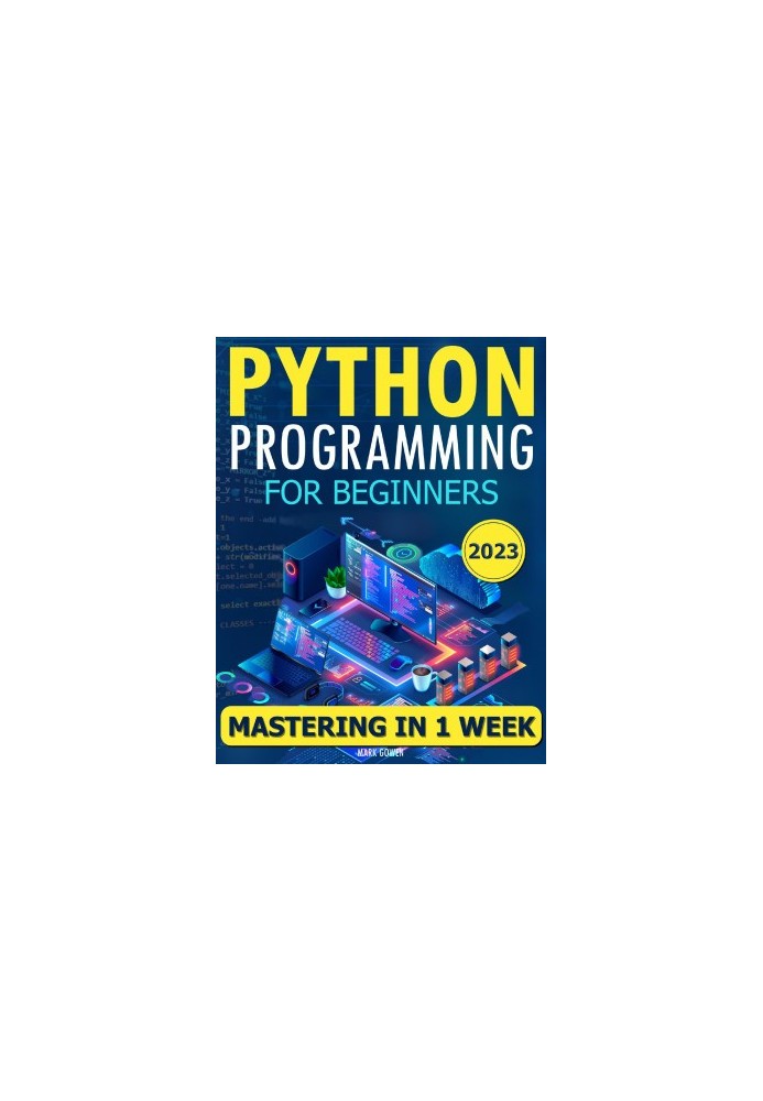 Python Programming for Beginners: The Simplified Beginner's Guide to Mastering Python Programming in One Week
