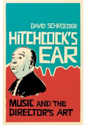 Hitchcock's ear : music and the director's art