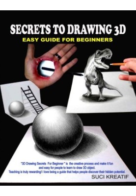 Secrets to drawing 3D: Easy guide for beginners