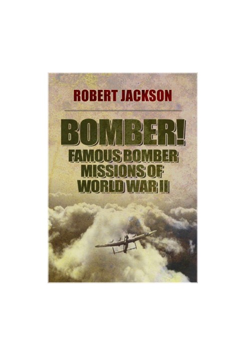 Bomber! (Famous Bombing Raids Of WWII)