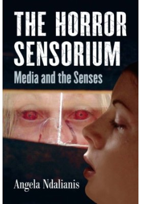 The Horror Sensorium: Media and the Senses
