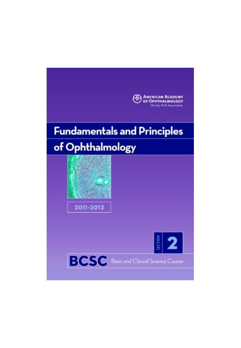 2011-2012 Basic and Clinical Science Course, Section 2: Fundamentals and Principles of Ophthalmology (Basic & Clinical Scienc