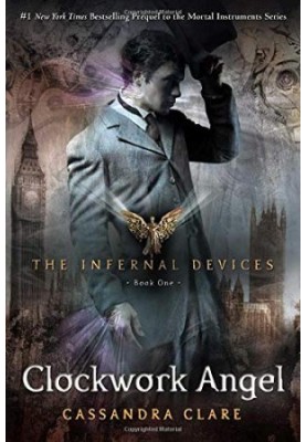 The Infernal Devices 01 - Clockwork Angel