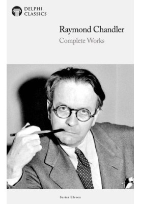 Complete Works of Raymond Chandler