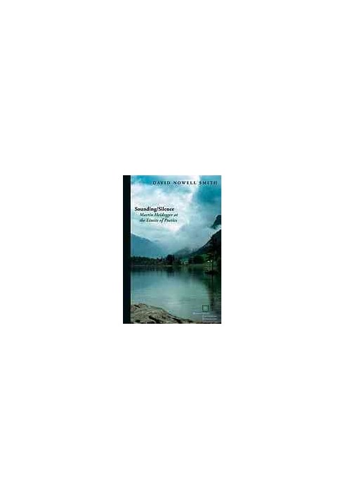 Sounding/silence : Martin Heidegger at the limits of poetics