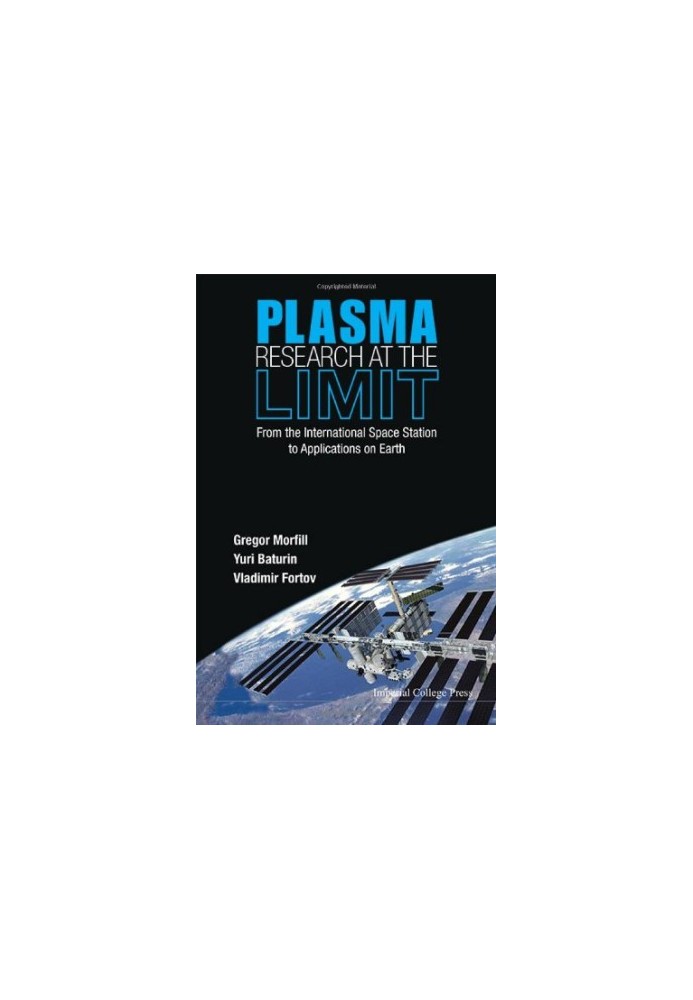 Plasma Research at the Limit: From the International Space Station to Applications on Earth