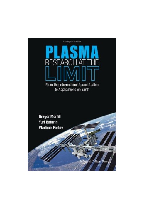 Plasma Research at the Limit: From the International Space Station to Applications on Earth