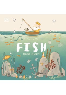 Fish : A Tale about Ridding the Ocean of Plastic Pollution