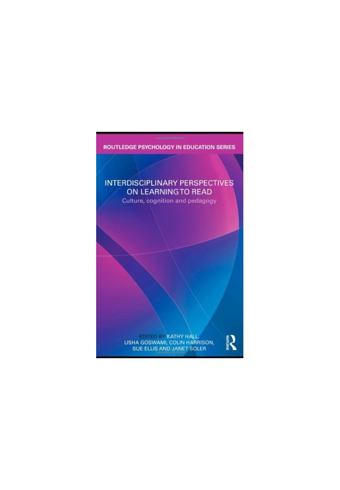 Interdisciplinary Perspectives on Learning to Read: Culture, Cognition and Pedagogy (Routledge Psychology in Education)