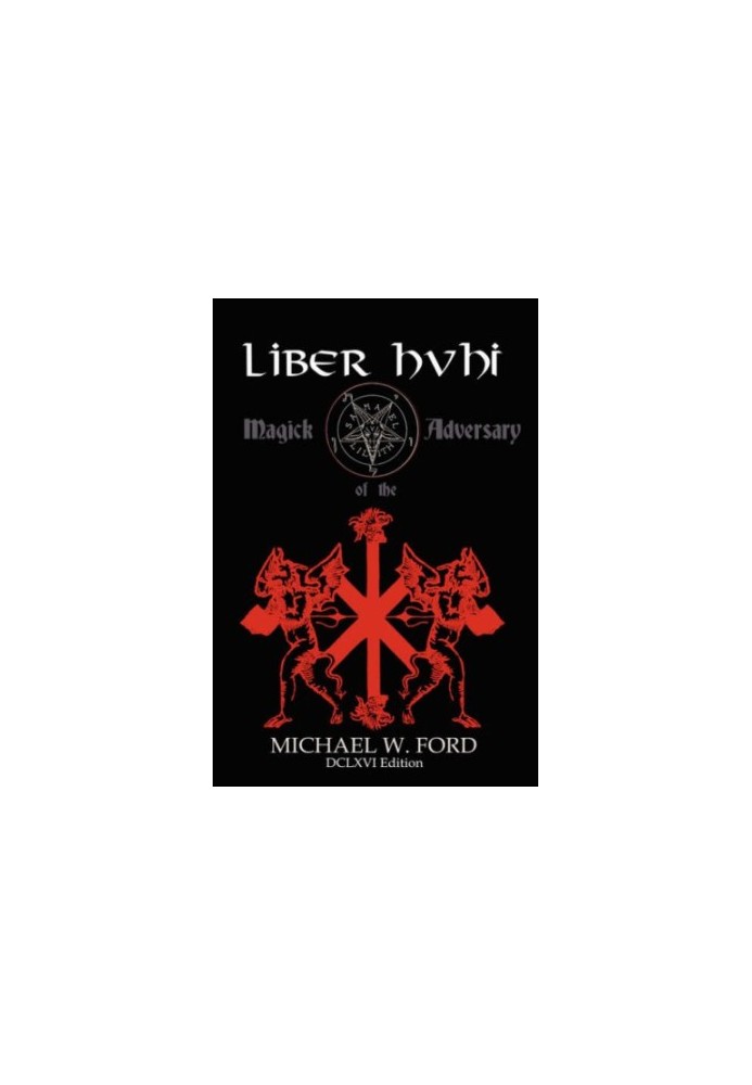 Liber HVHI - Magick of the Adversary 666 Edition