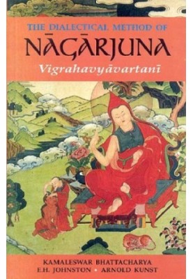 The dialectical method of Nāgārjuna  Vigrahavyāvartanī