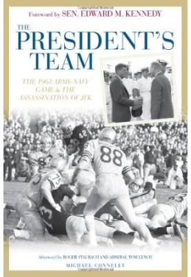 The President's Team: The 1963 Army-Navy Game and the Assassination of JFK