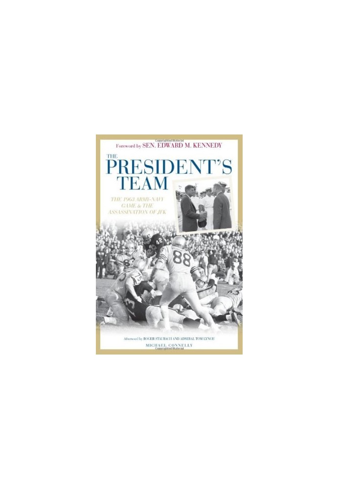 The President's Team: The 1963 Army-Navy Game and the Assassination of JFK