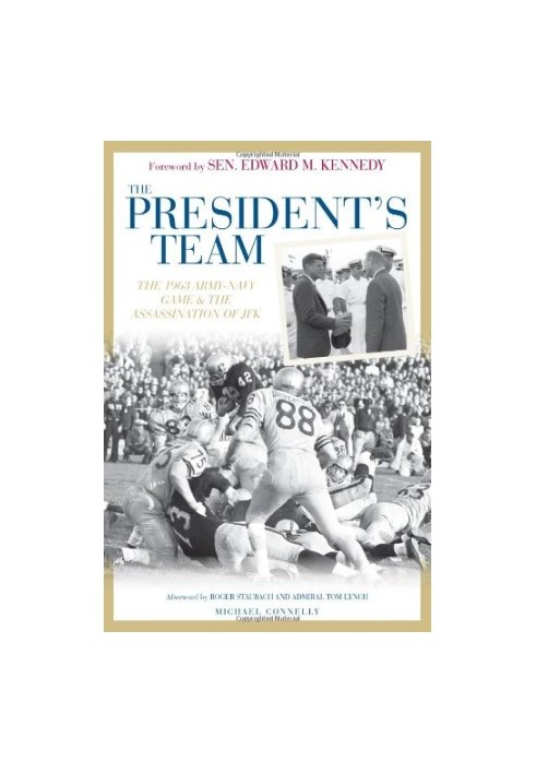 The President's Team: The 1963 Army-Navy Game and the Assassination of JFK