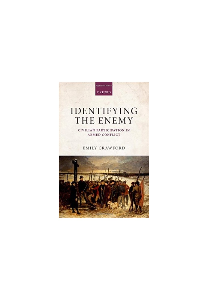 Identifying the enemy : civilian participation in armed conflict