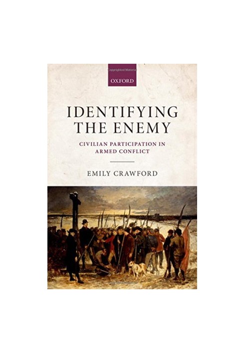 Identifying the enemy : civilian participation in armed conflict