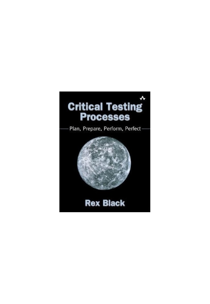 Critical testing processes plan, prepare, perform, perfect