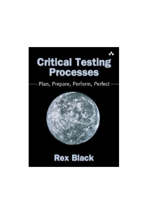 Critical testing processes plan, prepare, perform, perfect