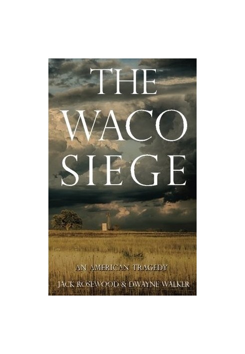The Waco Siege: An American Tragedy