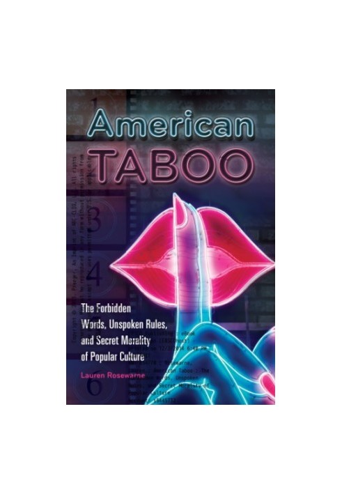American Taboo: The Forbidden Words, Unspoken Rules, and Secret Morality of Popular Culture