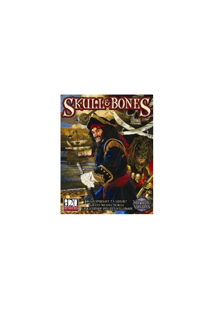 Skull & Bones: Swashbuckling Horror in the Golden Age of Piracy (Mythic Vistas)