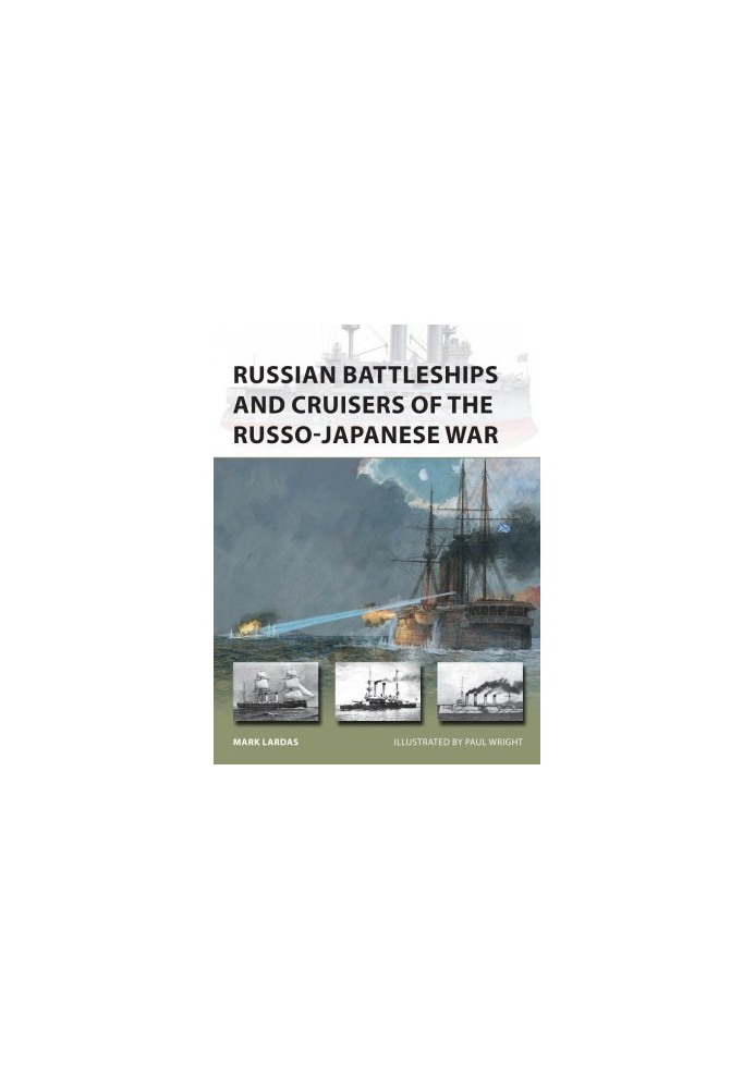 Russian Battleships and Cruisers of the Russo-Japanese War