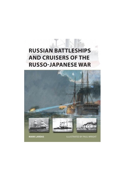 Russian Battleships and Cruisers of the Russo-Japanese War