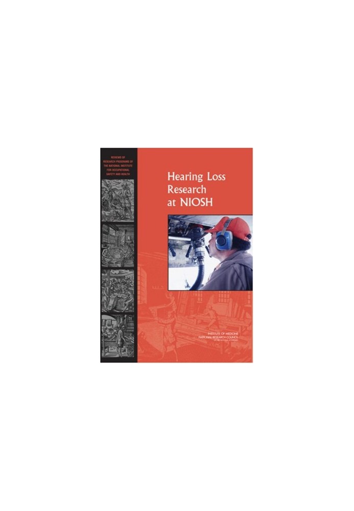 Hearing Loss Research at NIOSH: Reviews of Research Programs of the National Institute for Occupational Safety and Health