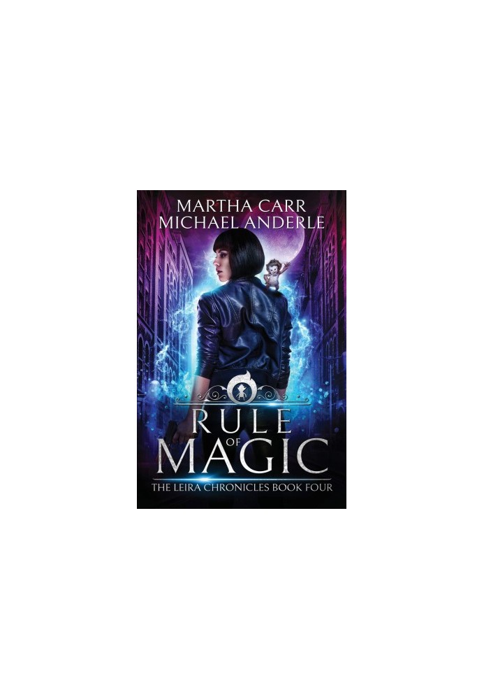 Rule of Magic: The Revelations of Oriceran - The Leira Chronicles, Book 4