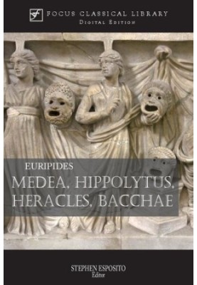 Medea, Hippolytus, Heracles, Bacchae: Four Plays