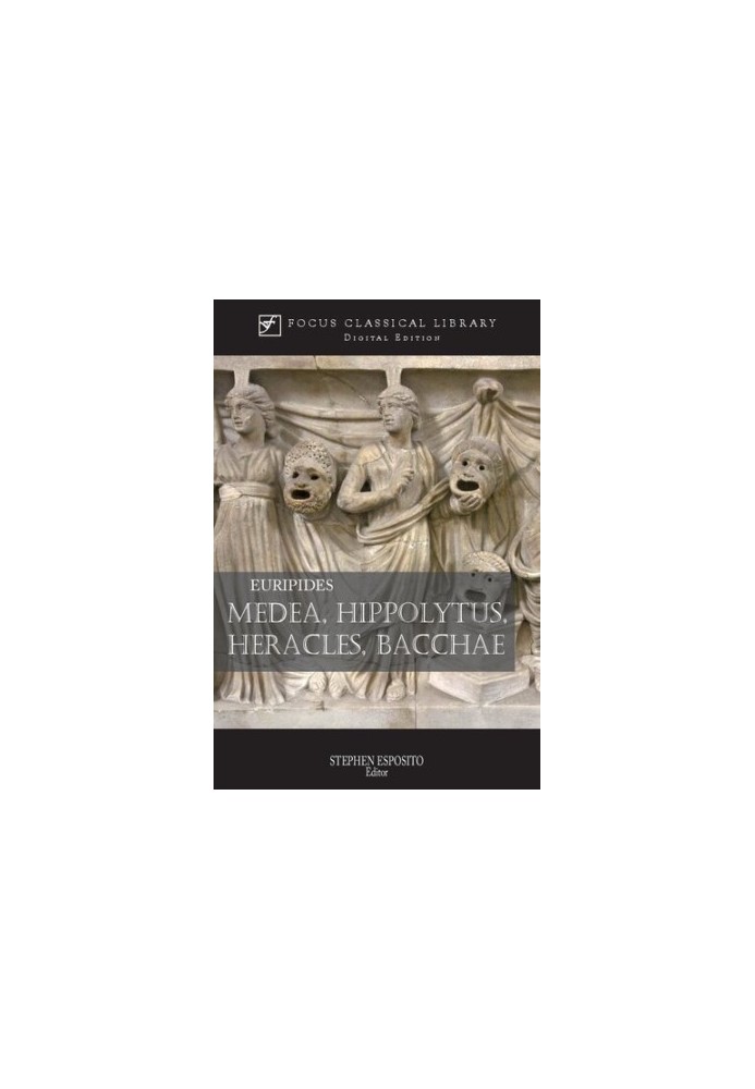 Medea, Hippolytus, Heracles, Bacchae: Four Plays