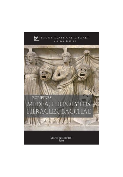 Medea, Hippolytus, Heracles, Bacchae: Four Plays