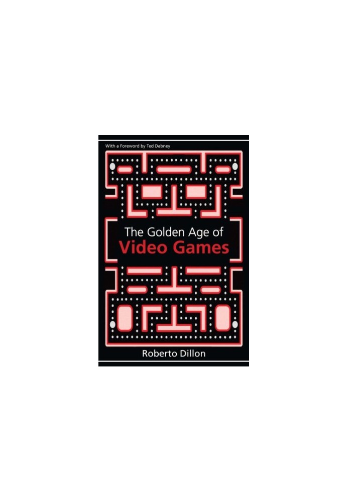 The Golden Age of Video Games: The Birth of a Multi-Billion Dollar Industry