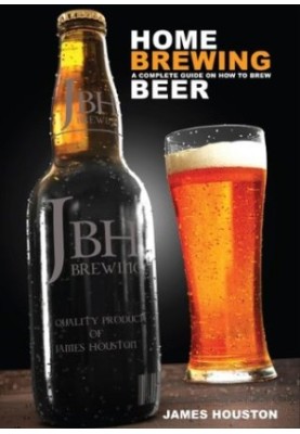 Home Brewing: A Complete Guide on How to Brew Beer