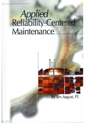 Applied Reliability Centered Maintenance