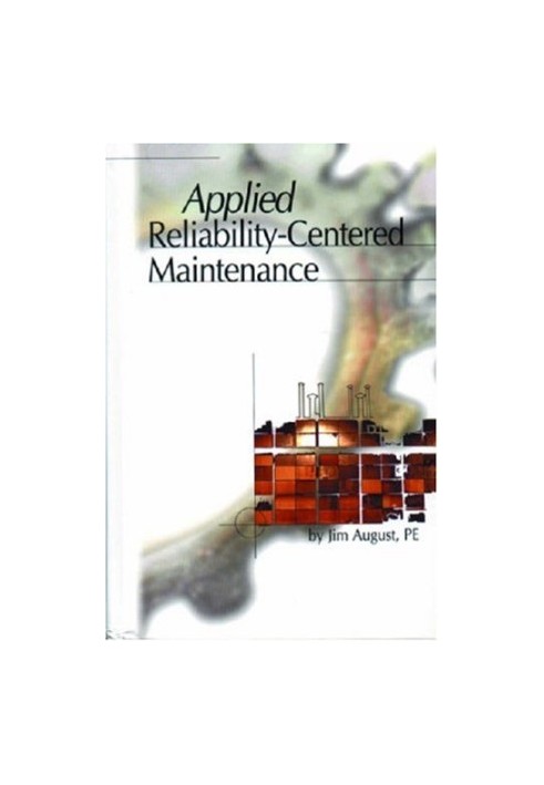 Applied Reliability Centered Maintenance