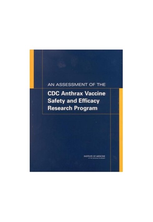 An Assessment of the CDC Anthrax Vaccine Safety and Efficacy Research Program