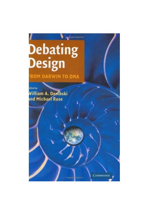 Debating Design: From Darwin to DNA