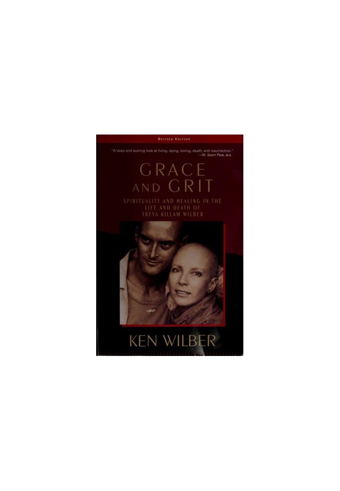 Grace and grit : spirituality and healing in the life and death of Treya Killam Wilber