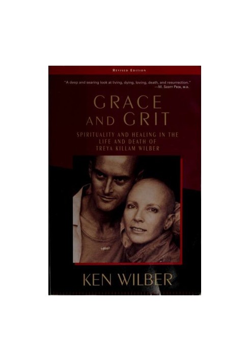 Grace and grit : spirituality and healing in the life and death of Treya Killam Wilber