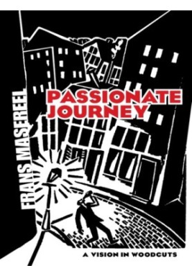 Passionate Journey: A Vision in Woodcuts