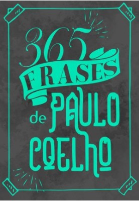 365 frases de Paulo Coelho