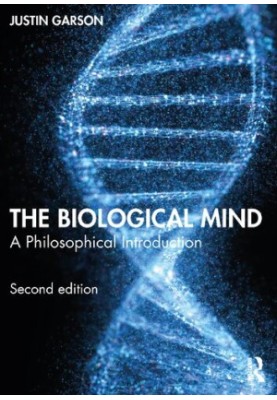 The Biological Mind: A Philosophical Introduction, 2nd Edition