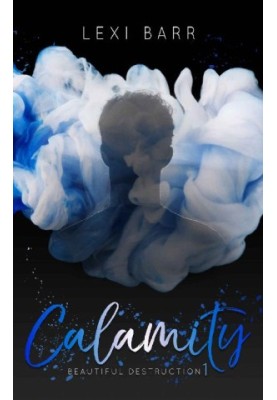 [Beautiful Destruction 01] • Calamity